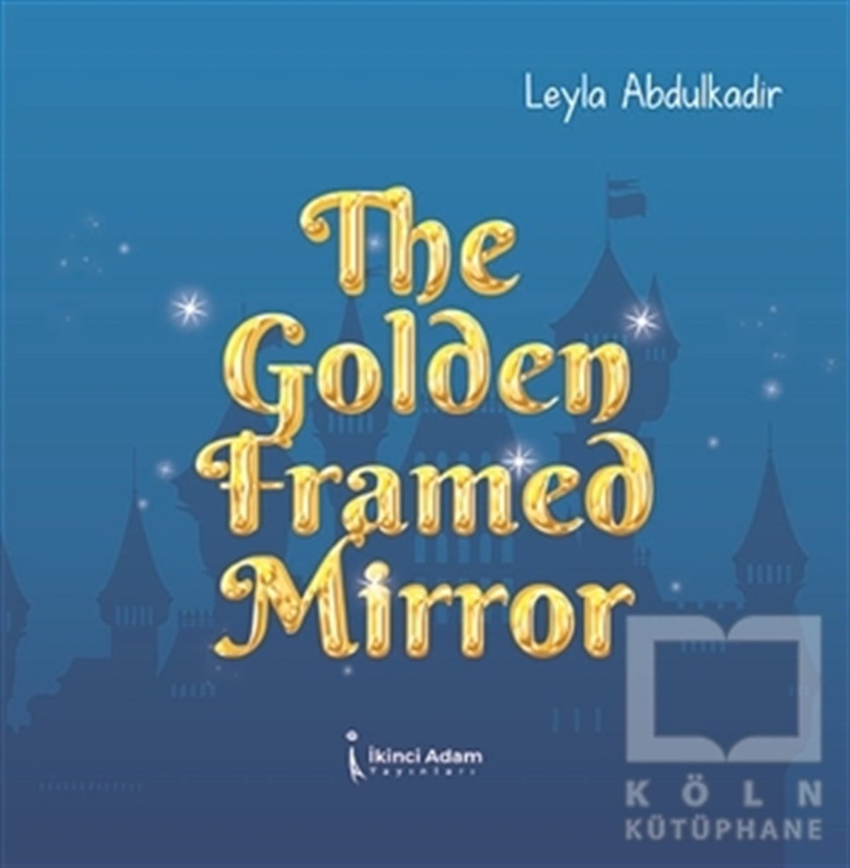 Leyla AbdulkadirÇocuk Hikaye KitaplarıThe Golden Framed Mirror