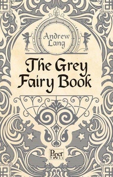 Andrew LangLiteratureThe Grey Fairy Book