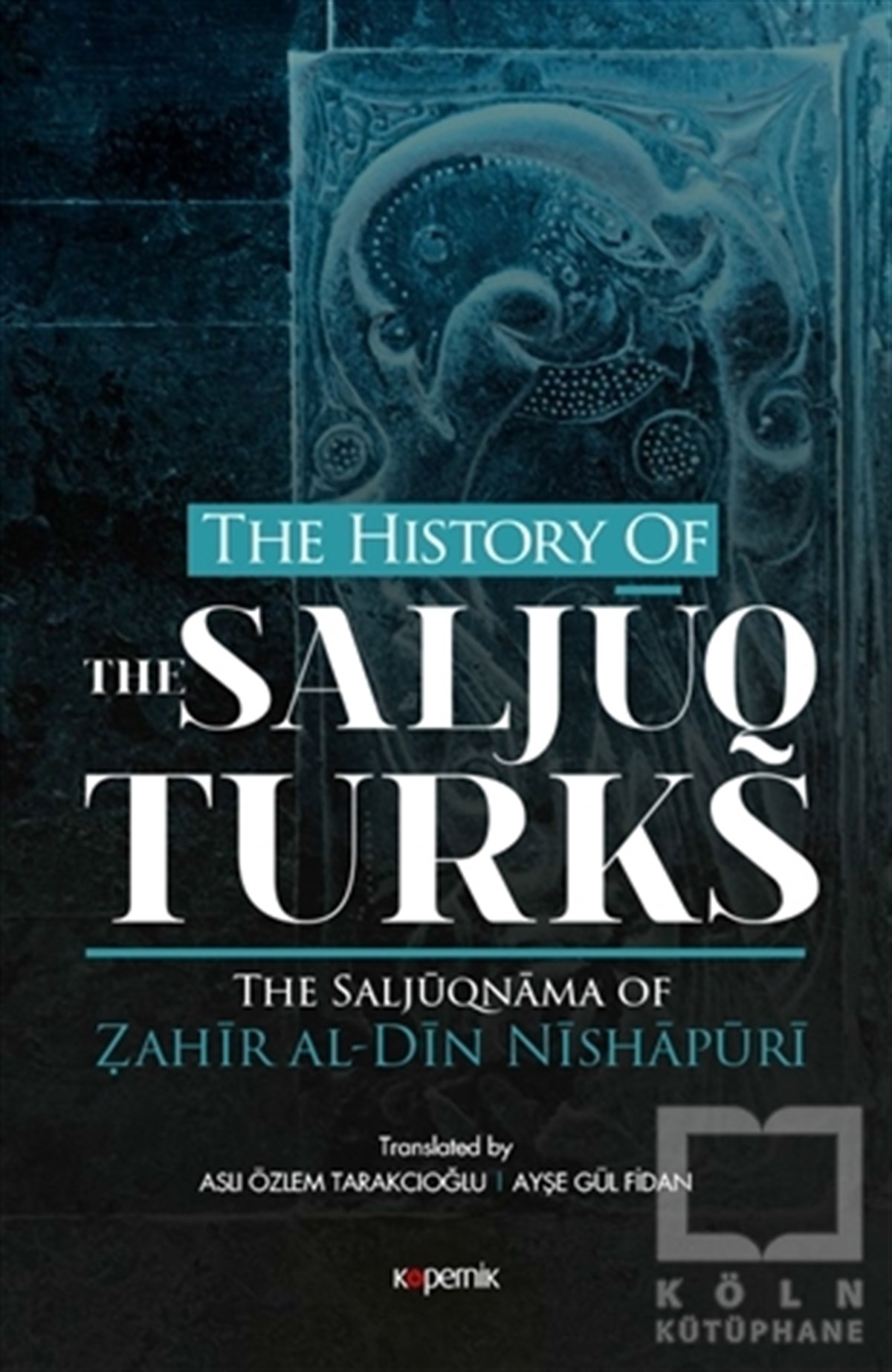 Zahir al-Din NishapüriTürk Tarihi Araştırmaları KitaplarıThe History Of The Saljuq Turks