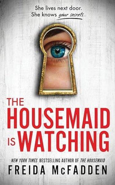 Freida McfaddenMystery/Crime/ThrillerThe Housemaid Is Watching