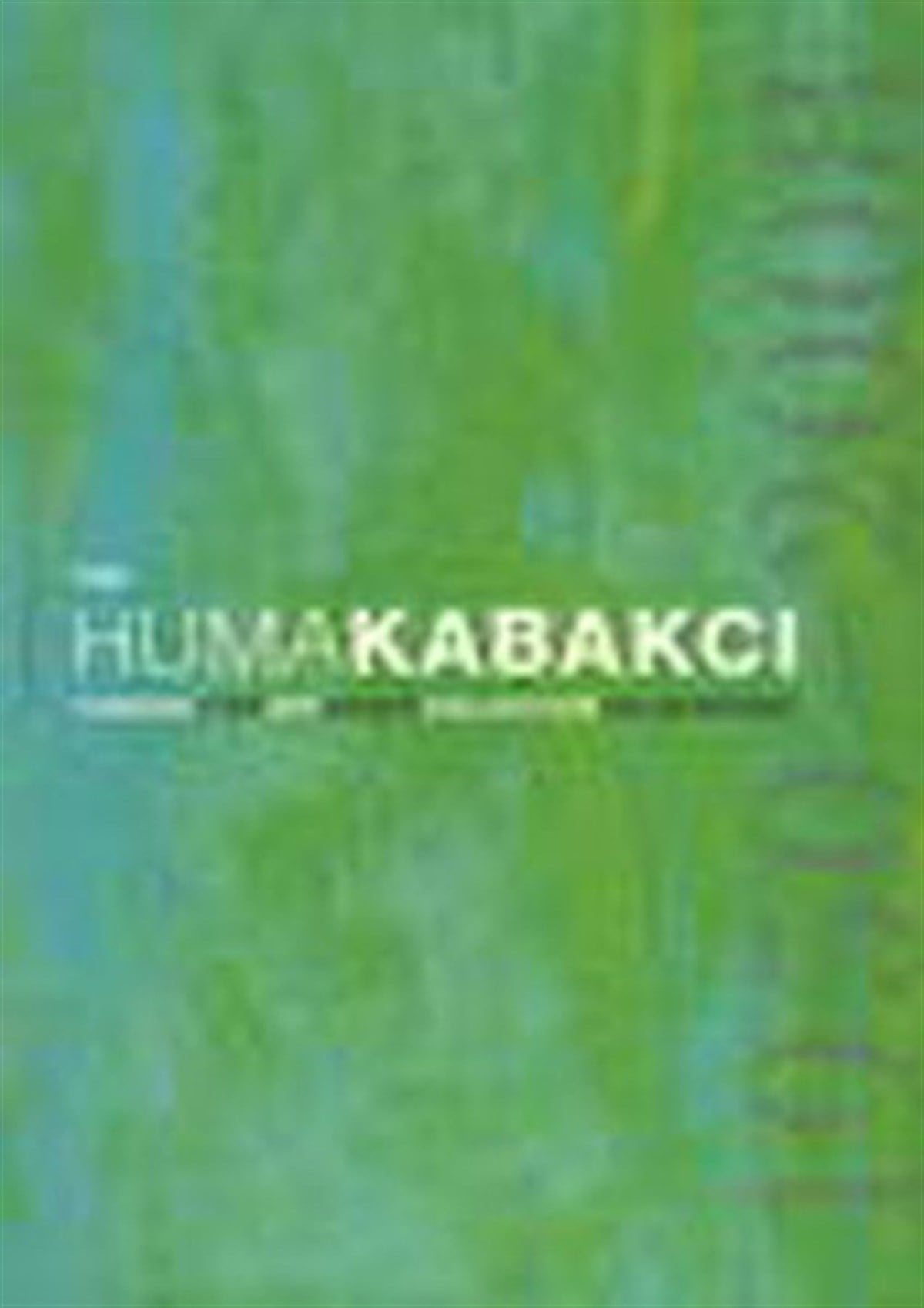 KolektifSanat PrestijThe Huma Kabakçı Koleksiyonu 1950 - 2008