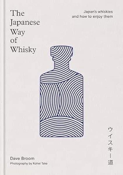 Dave BroomBeverageThe Japanese Way of Whisky
