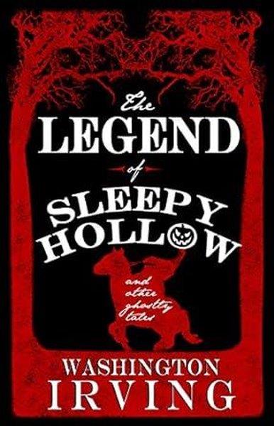 Washington IrvingClassicsThe Legend of Sleepy Hollow and Other Ghostly Tales : Annotated Edition - Contains Twelve Ghostly Ta
