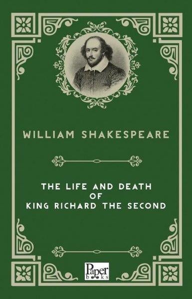 William ShakespeareClassicsThe Life and Death of  King Richard The Second