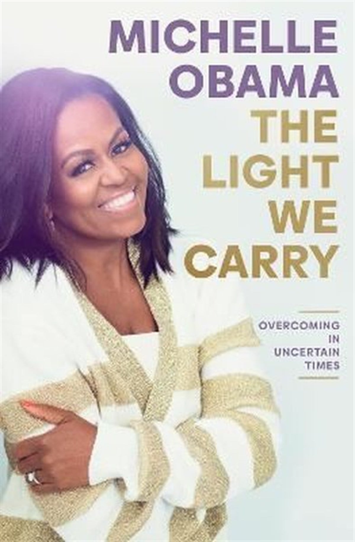 Michelle ObamaPersonal DevelopmentThe Light We Carry : Overcoming In Uncertain Times