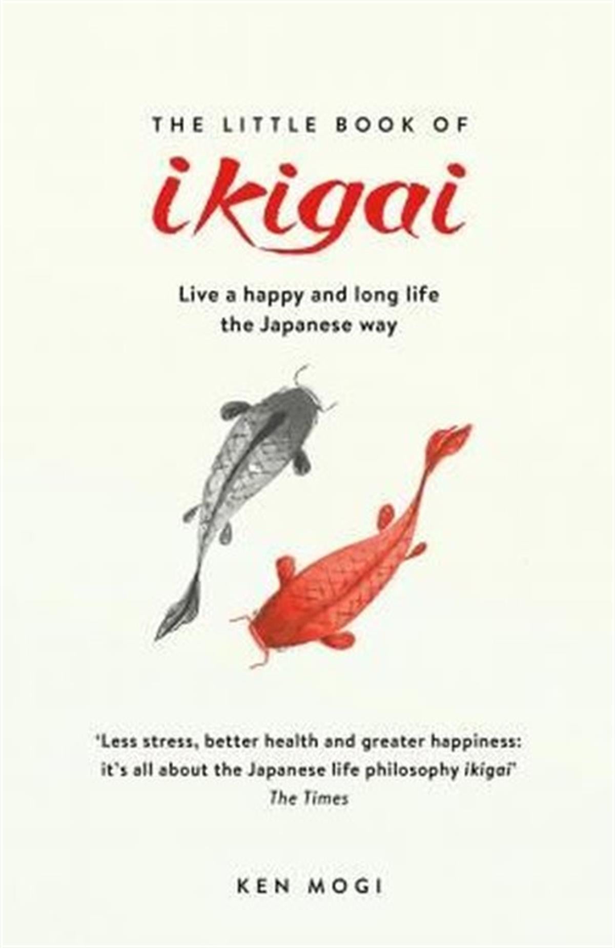 Ken MogiPersonal DevelopmentThe Little Book of Ikigai : The secret Japanese way to live a happy and long life
