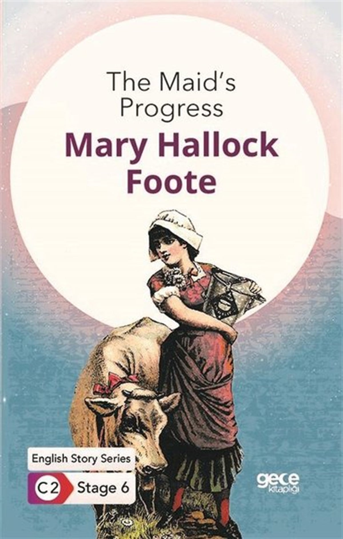 Mary Hallock FootePhrase Book and LanguageThe Maid's Progress - English Story Series - C2 Stage 6