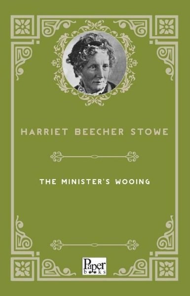 Harriet Beecher StoweLiteratureThe Minister's Wooing