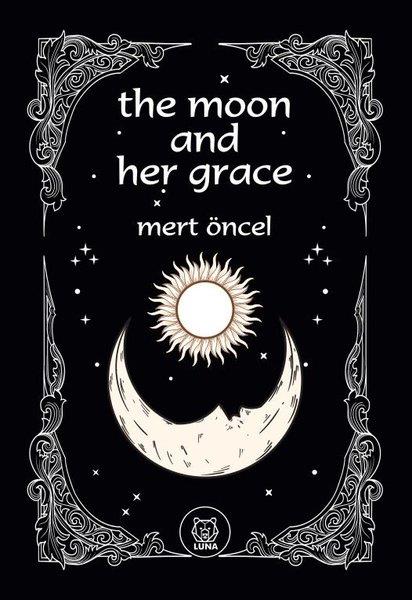 Mert ÖncelPoemsThe Moon and Her Grace