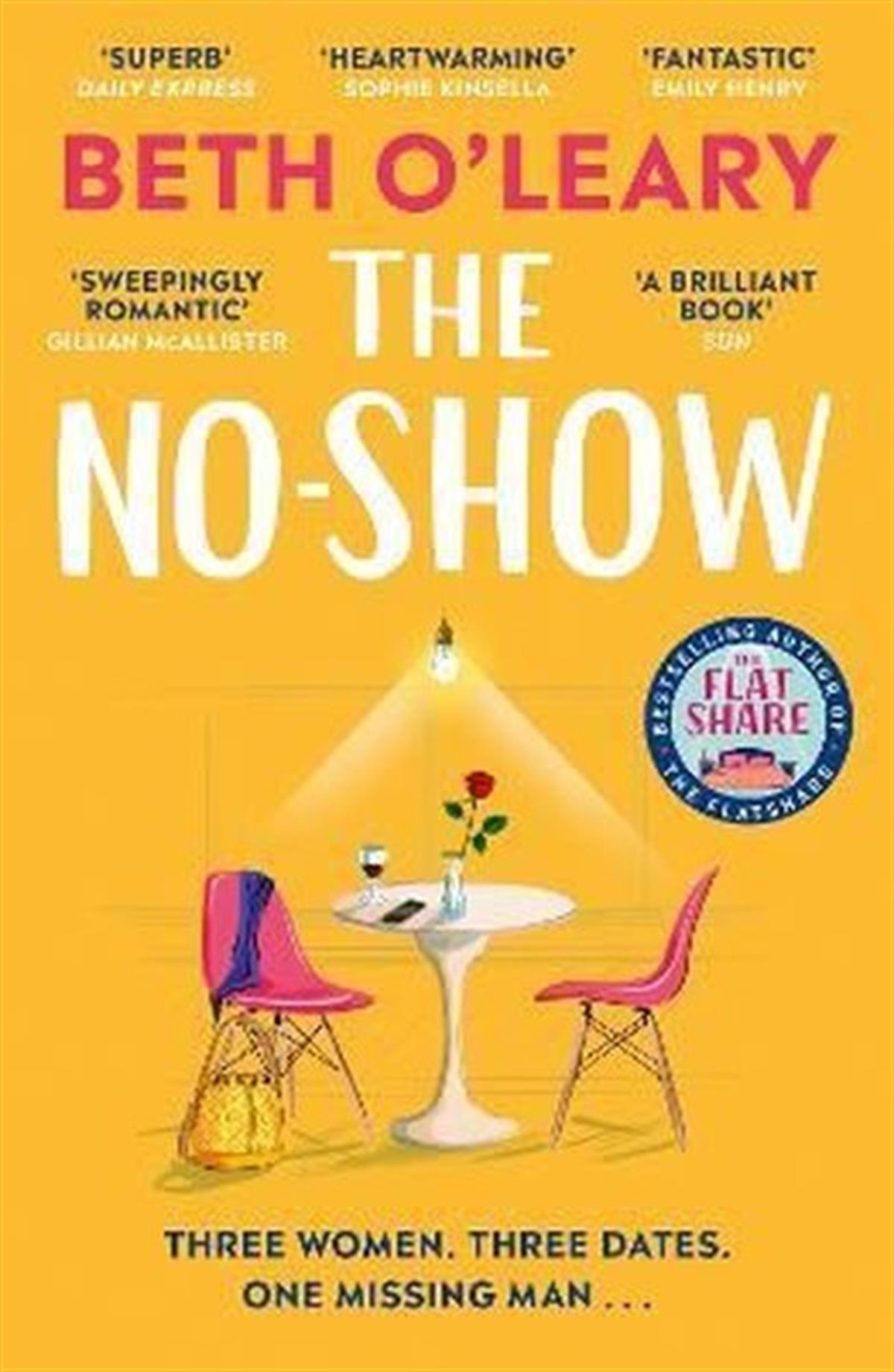 Beth O'LearyRomanceThe No-Show : The utterly heart-warming new novel from the author of The Flatshare