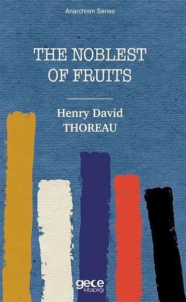 Henry David ThoreauPhilosophyThe Noblest of Fruits - Anarchism Series