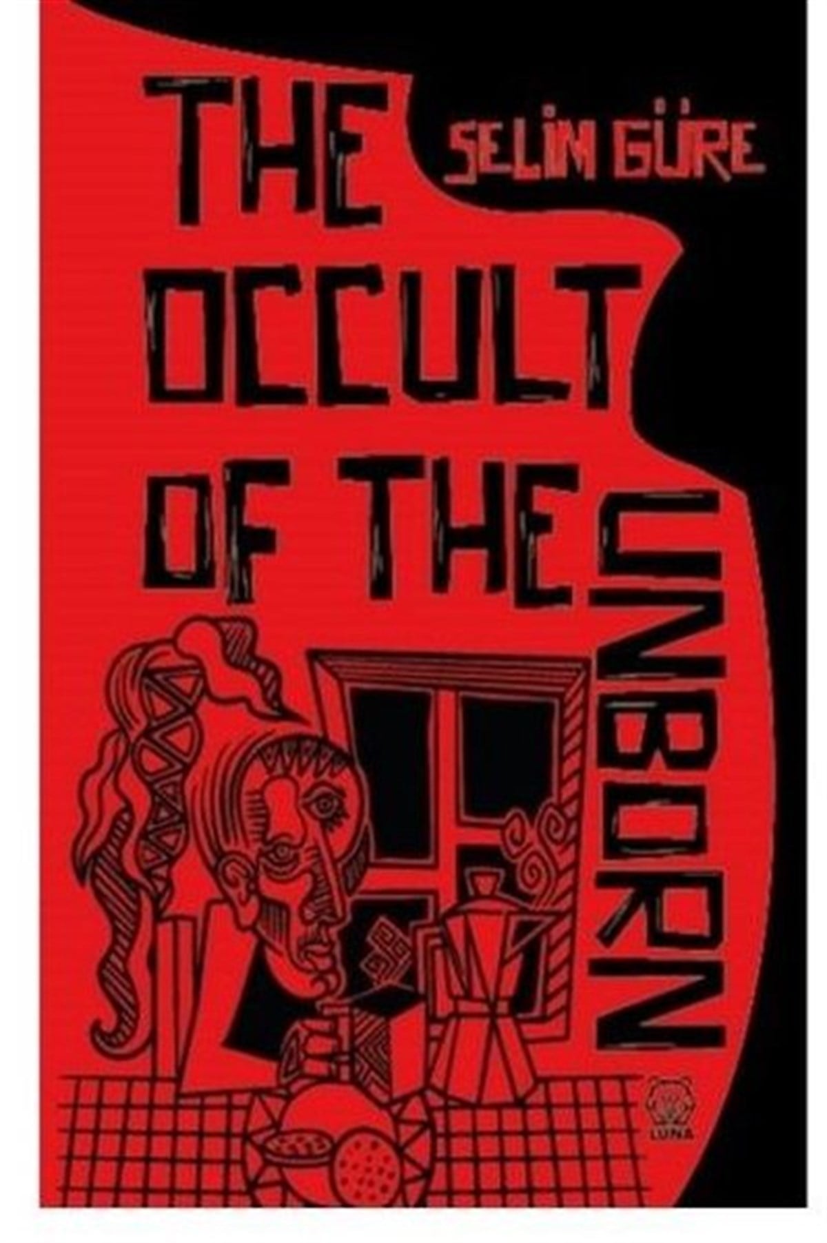 Selim GürePhilosophy FictionThe Occult of the Unborn