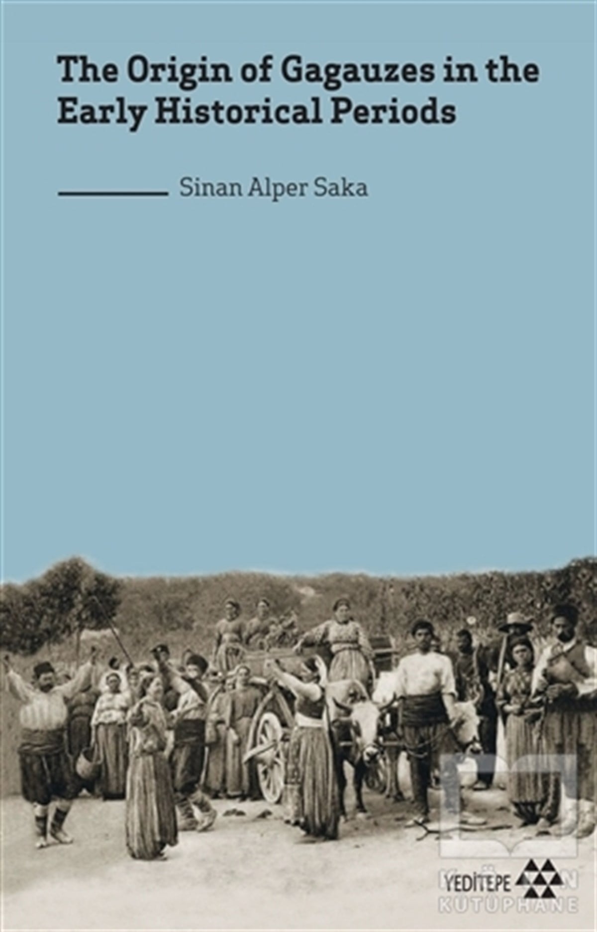 The Origin of Gagauzes in the Early Historical Periods