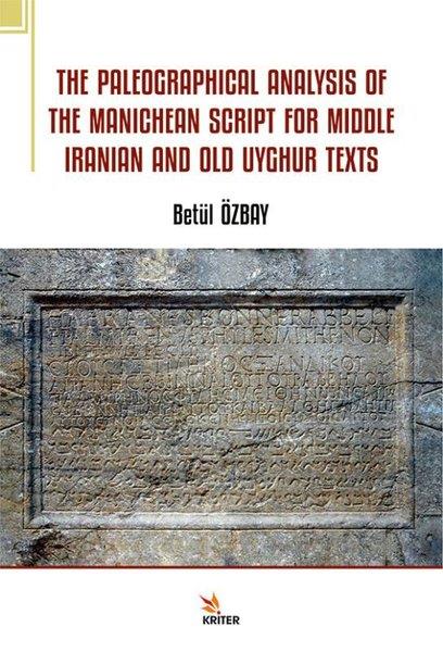 Betül ÖzbayOther (Reference)The Paleographical Analysis of the Manichean Script for Middle Iranıan and Old Uyghur Texts
