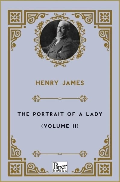 Henry JamesLiteratureThe Portrait Of a Lady (Volume 2)