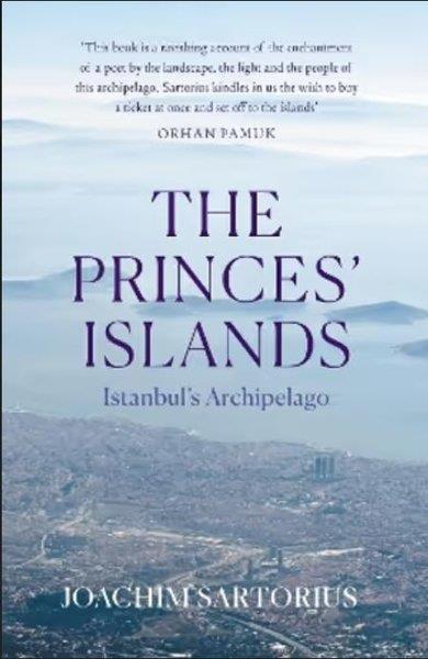 Joachim SartoriusTravel MemoriesThe Princes' Islands : Istanbul's Archipelago