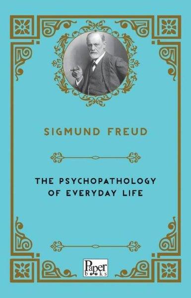 Sigmund FreudClassicsThe Psychopathology of Everyday Life
