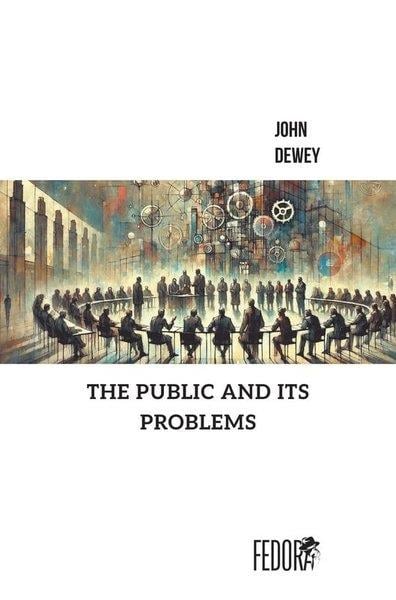 John DeweyLiteratureThe Public and its Problems