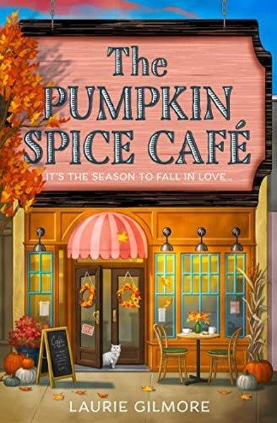 Laurie GilmoreLiteratureThe Pumpkin Spice Cafe : Book 1