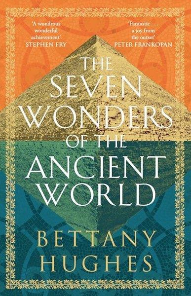 Bettany HughesHistoryThe Seven Wonders of the Ancient World : The Sunday Times Bestseller