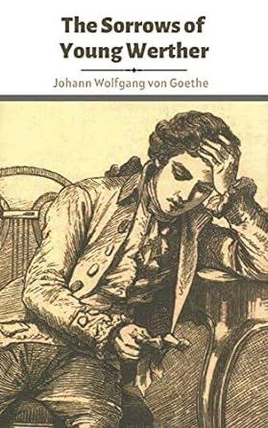 Johann Wolfgang von GoetheClassicsThe Sorrows of Young Werther