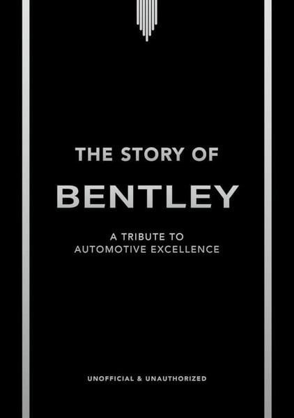 Stuart CodlingGeneral InterestThe Story of Bentley