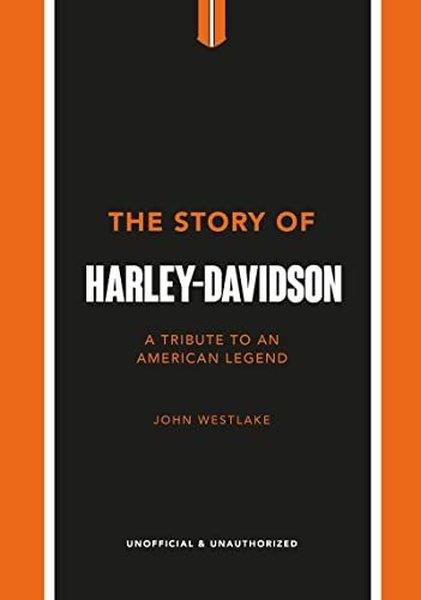 John WestlakeGeneral InterestThe Story of Harley-Davidson