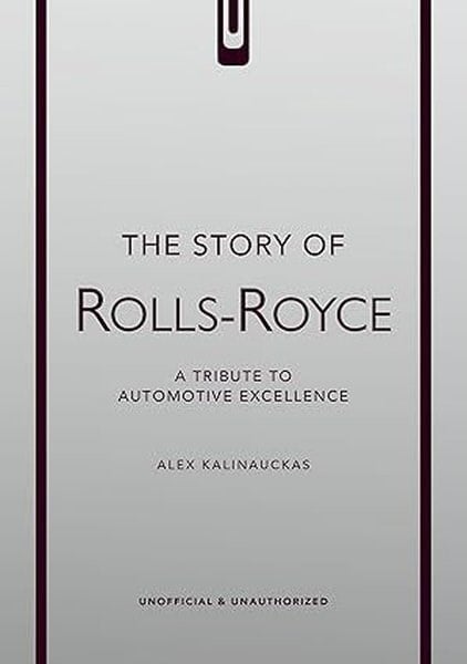 Alex KalinauckasGeneral InterestThe Story of Rolls-Royce