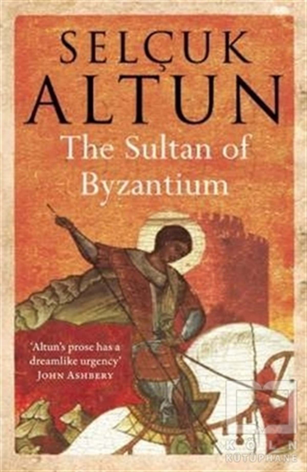 Selçuk AltunAraştırma - İncelemeThe Sultan of Byzantium