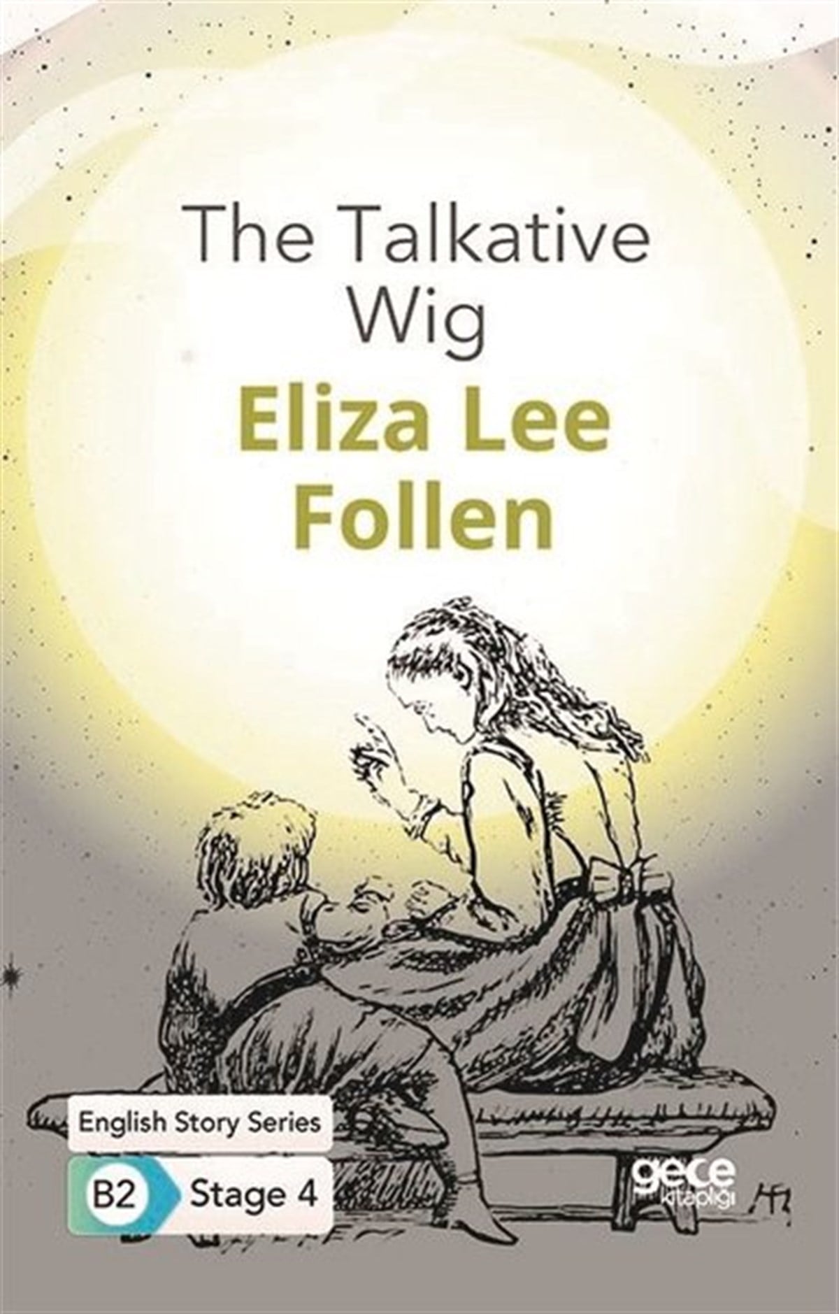 Eliza Lee Cabot FollenPhrase Book and LanguageThe Talkative Wig - English Story Series B2-  Stage 4