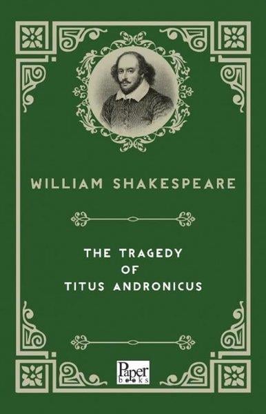 William ShakespeareClassicsThe Tragedy of Titus Andronicus