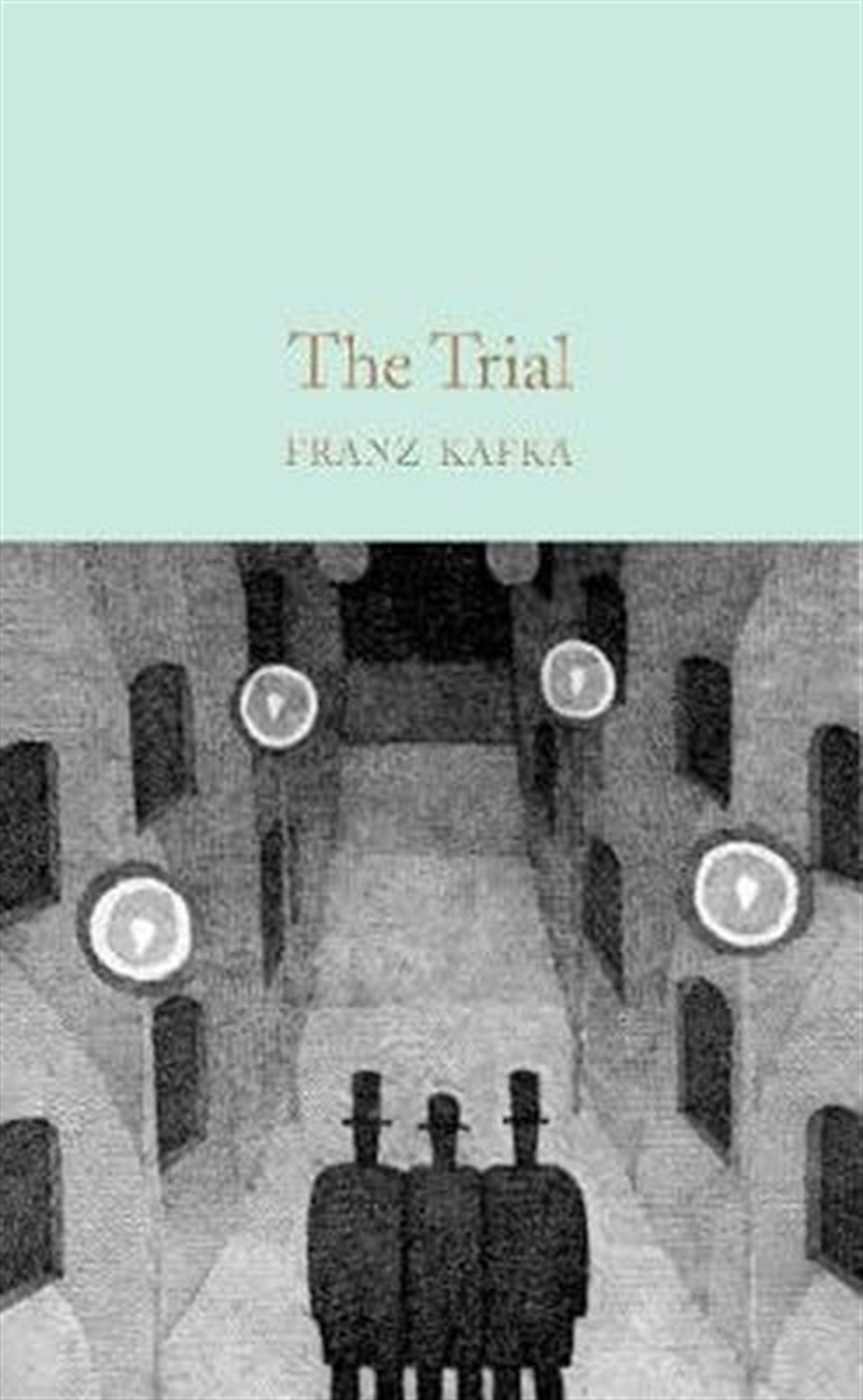 Franz KafkaClassicsThe Trial: Franz Kafka (Macmillan Collector's Library)