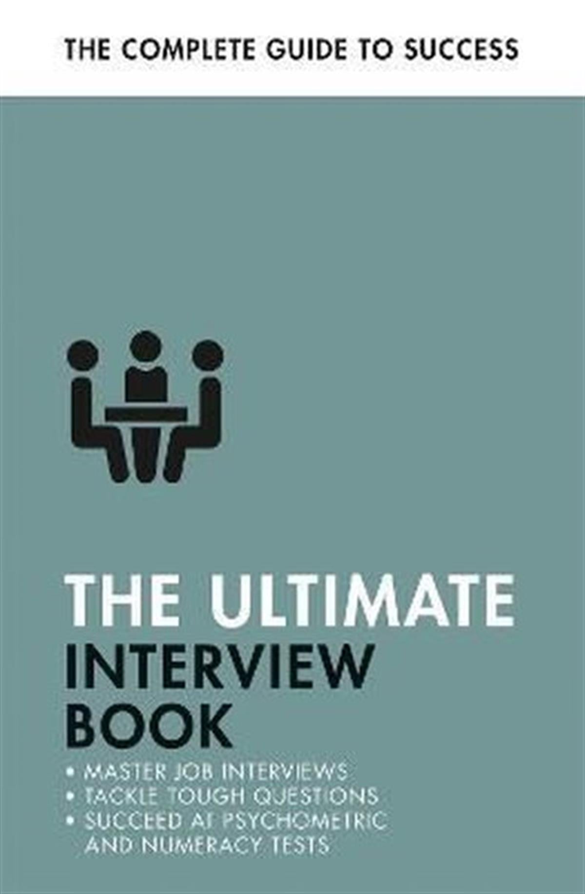 Alison StrawBusiness and EconomicsThe Ultimate Interview Book : Tackle Tough Interview Questions Succeed at Numeracy Tests Get That