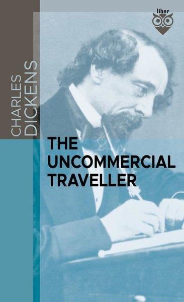 Charles DickensClassicsThe Uncommercial Traveller