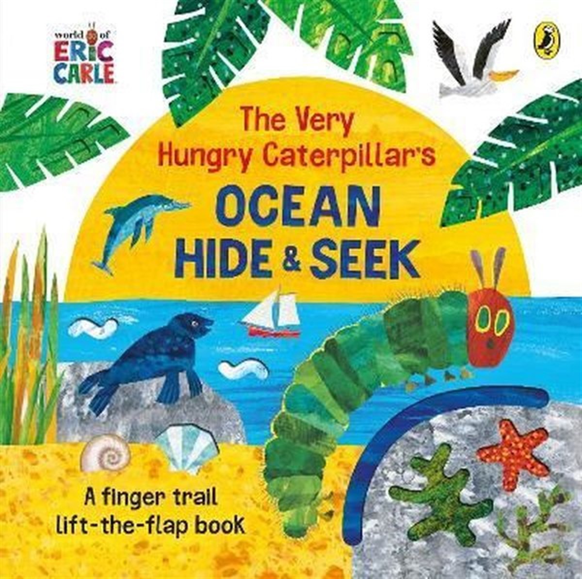 Eric CarleChildren InterestThe Very Hungry Caterpillar's Ocean Hide - and - Seek