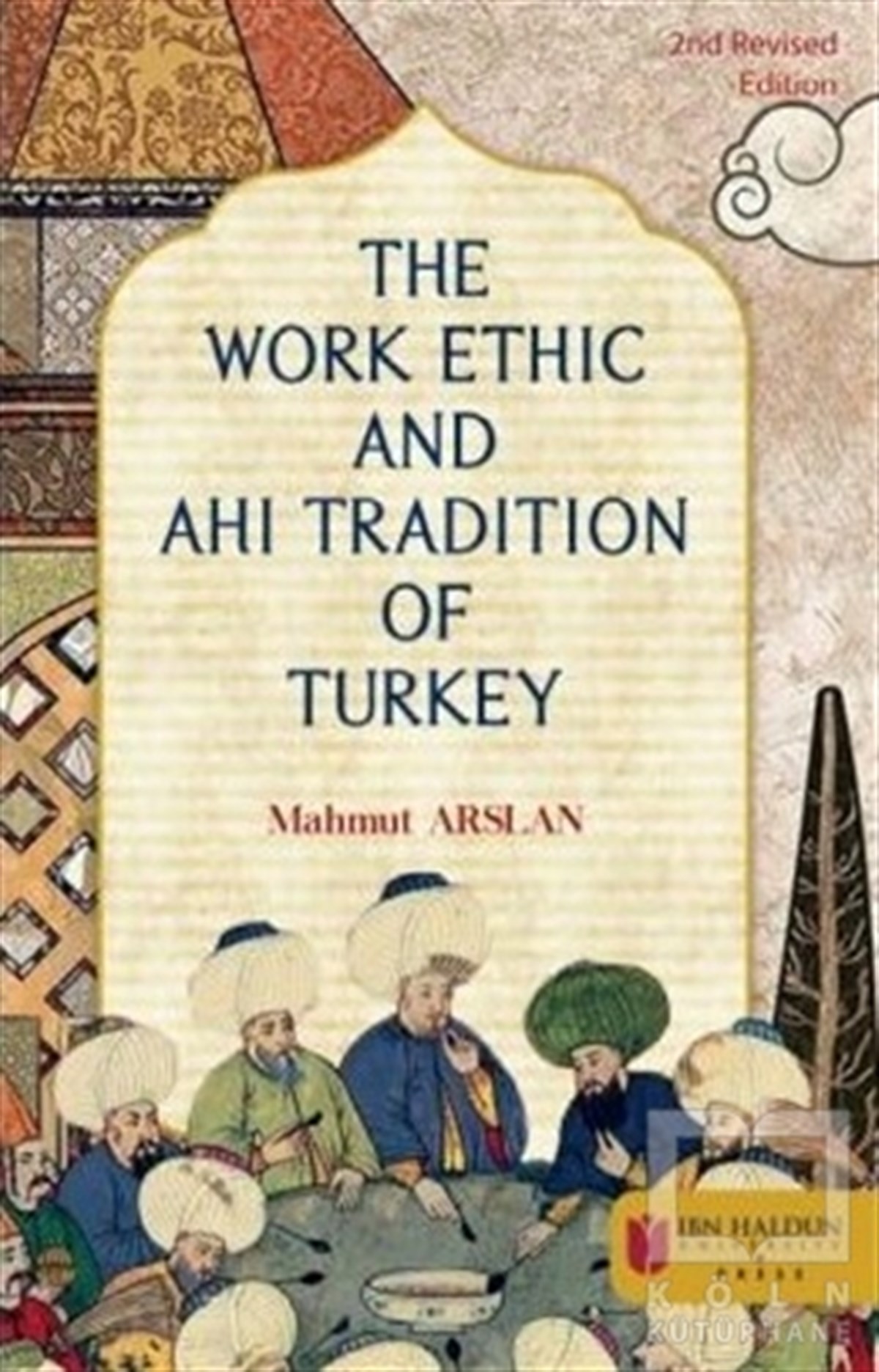 The Work Ethic And Ahi Tradition Of Turkey