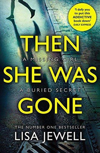 Lisa JewellMystery/Crime/ThrillerThen She Was Gone : the addictive psychological thriller from the Sunday Times bestselling author o