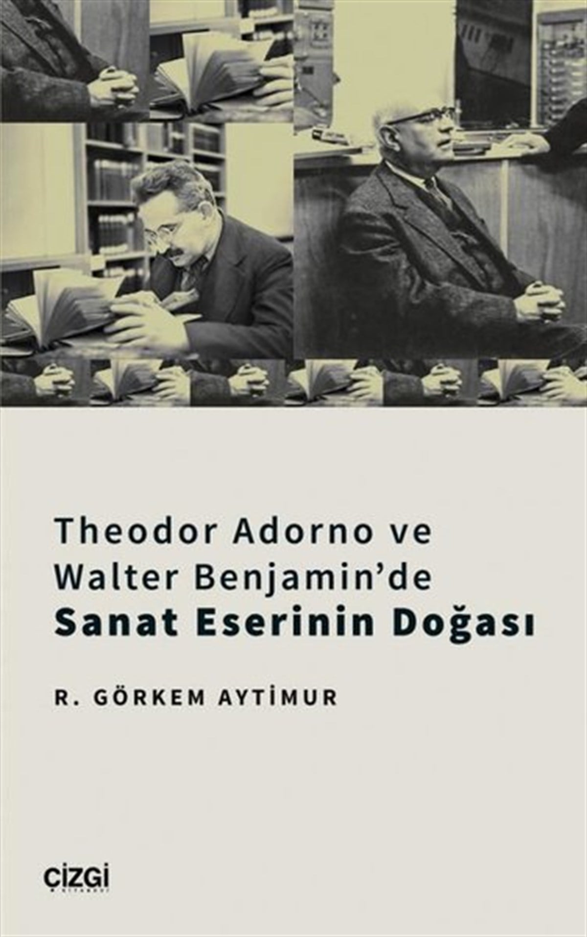 R. Görkem AytimurFelsefe BilimiTheodor Adorno ve Walter Benjamin'de Sanat Eserinin Doğası