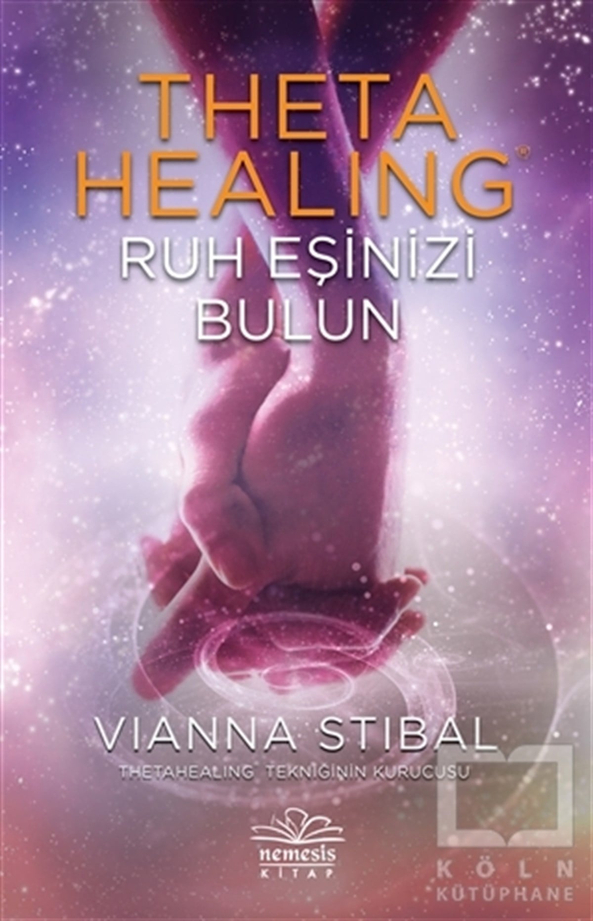 Vianna StibalBücher zur persönlichen EntwicklungTheta Healing - Ruh Eşinizi Bulun