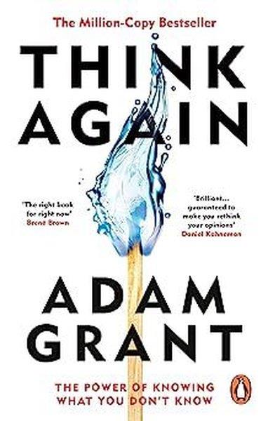 Adam GrantPersonal DevelopmentThink Again : The Power of Knowing What You Don't Know