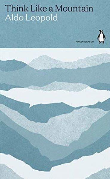 Aldo LeopoldClassicsThink Like a Mountain