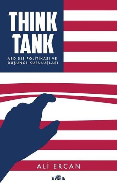 Ali ErcanDünya Siyaseti ve PolitikasıThink Tank - ABD Dış Politikası ve Düşünce Kuruluşları