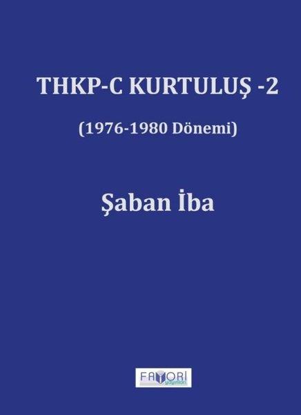 Şaban İbaTürkiye ve Cumhuriyet Tarihi KitaplarıTHKP - C Kurtuluş 2 (1976 - 1980 Dönemi)