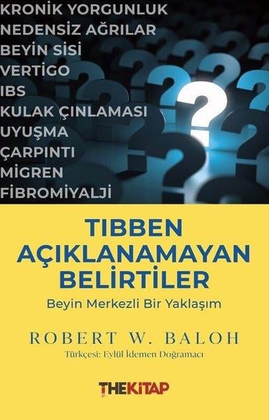Robert W. BalohBeden SağlığıTıbben Açıklanamayan Belirtiler: Beyin Merkezli Bir Yaklaşım