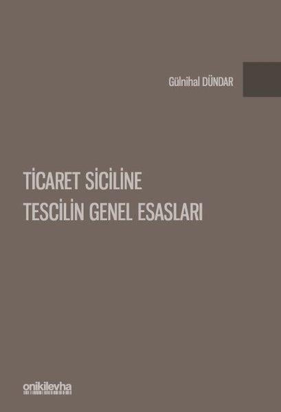 Gülnihal DündarHukuk Üzerine KitaplarTicaret Siciline Tescilin Genel Esasları