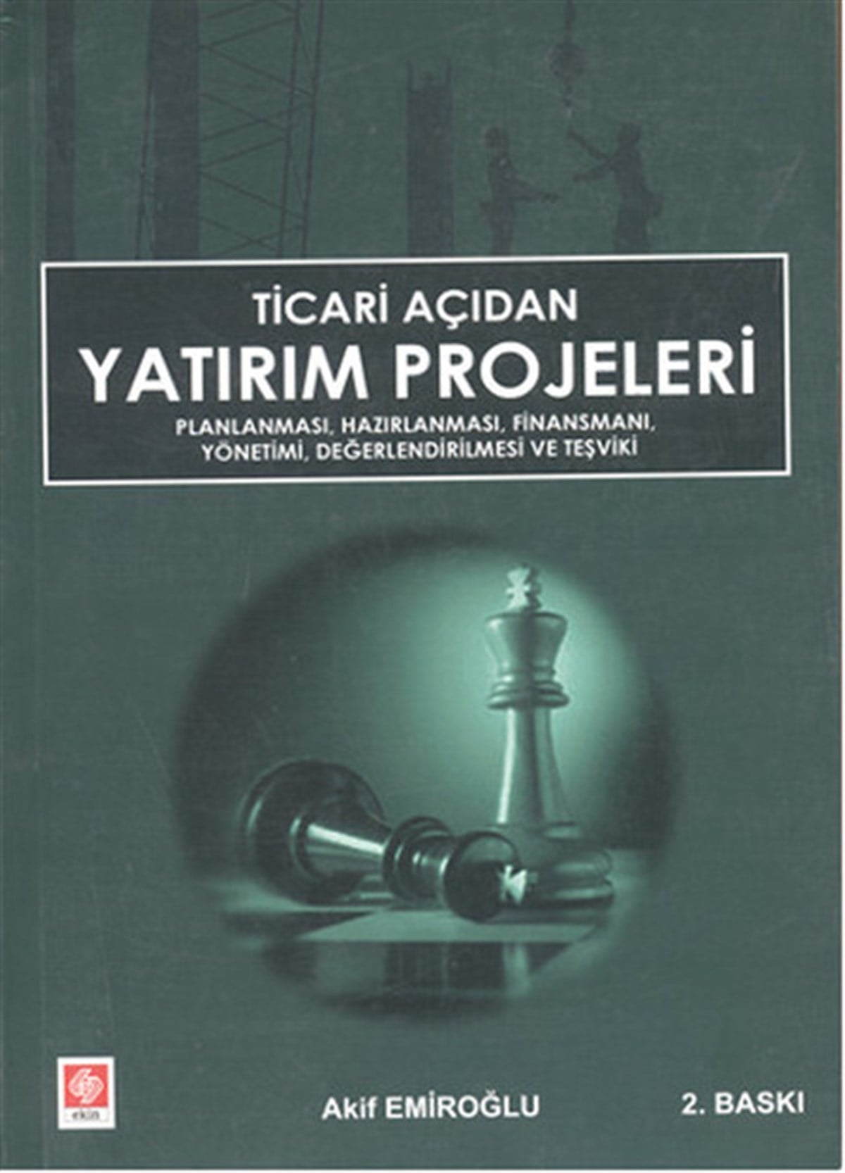 Akif EmiroğluYönetim / İş Geliştirme / KaliteTicari Açıdan Yatırım Projeleri