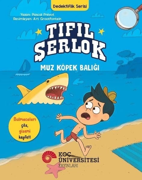 Pascal PrevotÇocuk Masal KitaplarıTıfıl Şerlok Muz Köpek Balığı - Dedektiflik Serisi