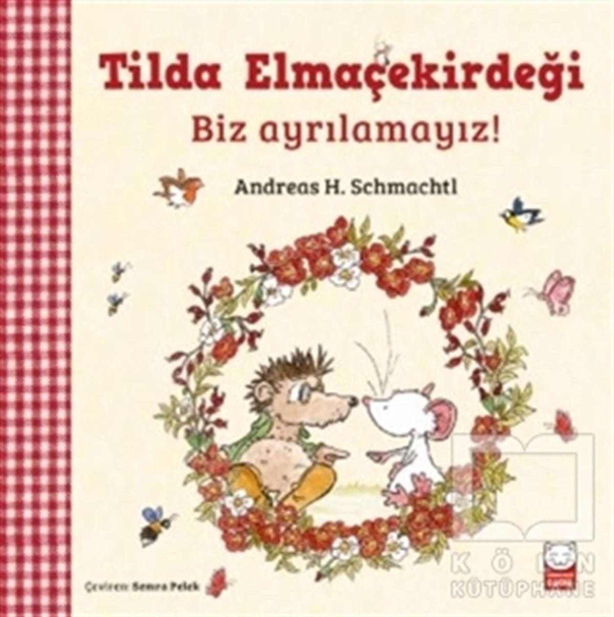 Andreas H. SchmachtlÇocuk Hikaye KitaplarıTilda Elmaçekirdeği - Biz Ayrılamayız!