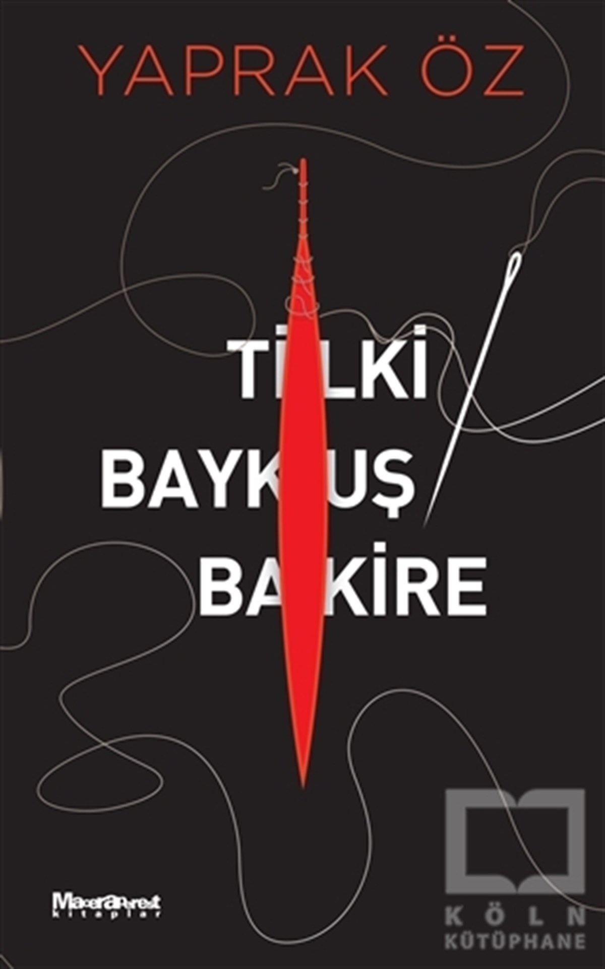 Yaprak ÖzPolisiye Romanlar & Cinayet RomanlarıTilki Baykuş Bakire