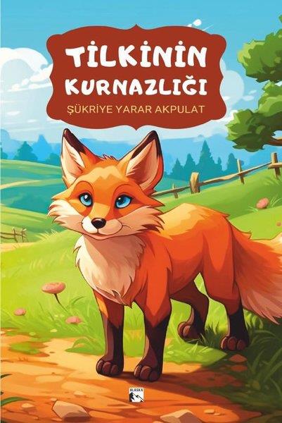 Şükriye Yarar AkpulatOkul Öncesi Masal KitaplarıTilkinin Kurnazlığı